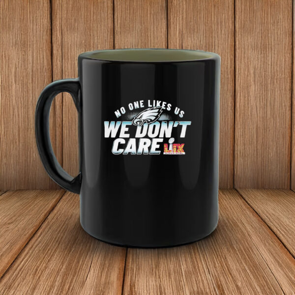 Offcial Eagles No One Likes Us We Don’t Care Super Bowl Mug